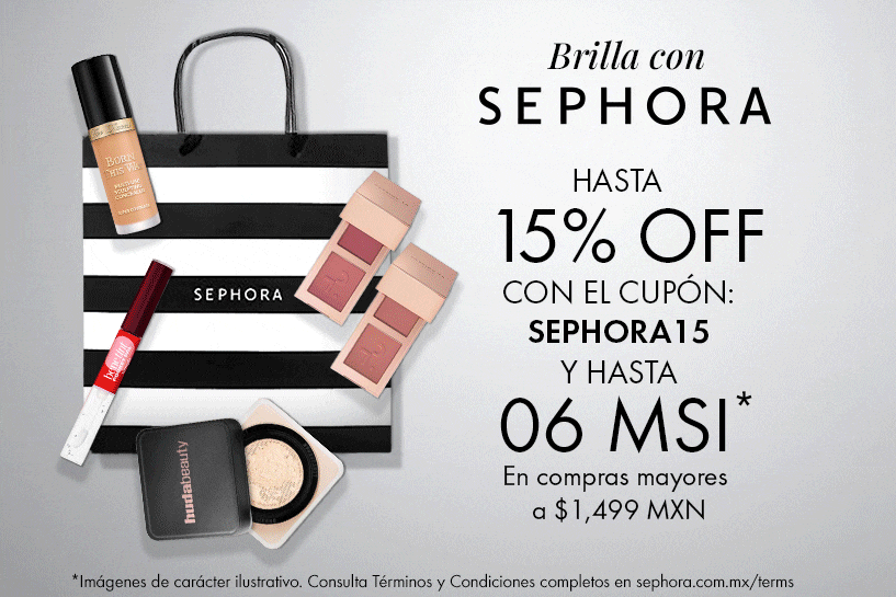En compras mayores a $1,499 MXN obt&eacute;n 15% OFF* y hasta  06 MSI* usando el Cup&oacute;n: SEPHORA15